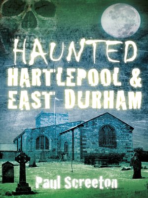 cover image of Haunted Hartlepool and East Durham